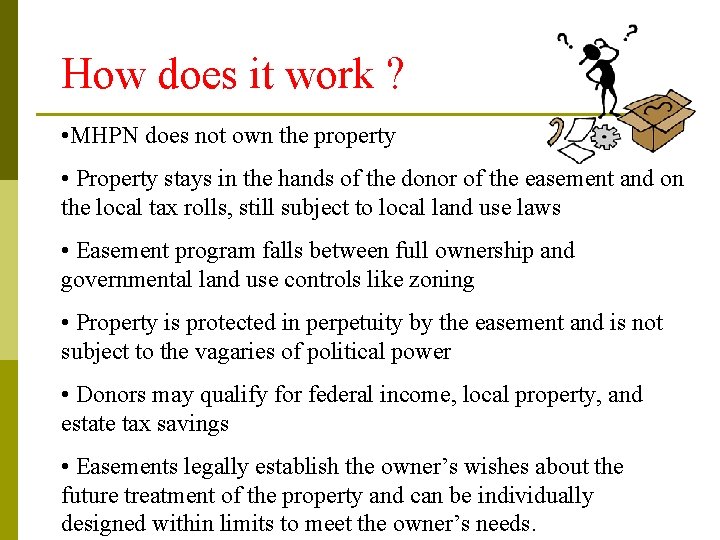 How does it work ? • MHPN does not own the property • Property