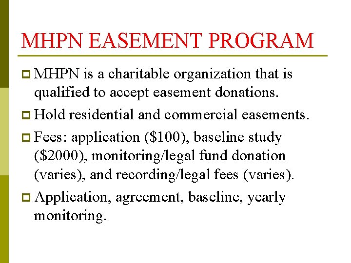 MHPN EASEMENT PROGRAM p MHPN is a charitable organization that is qualified to accept