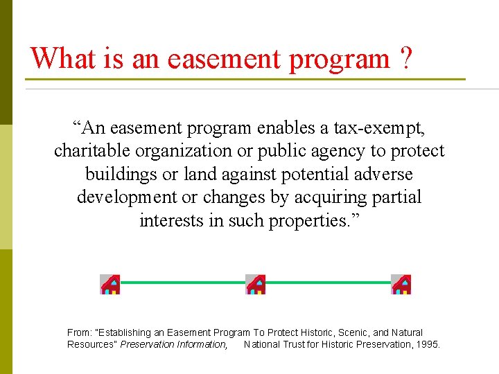 What is an easement program ? “An easement program enables a tax-exempt, charitable organization