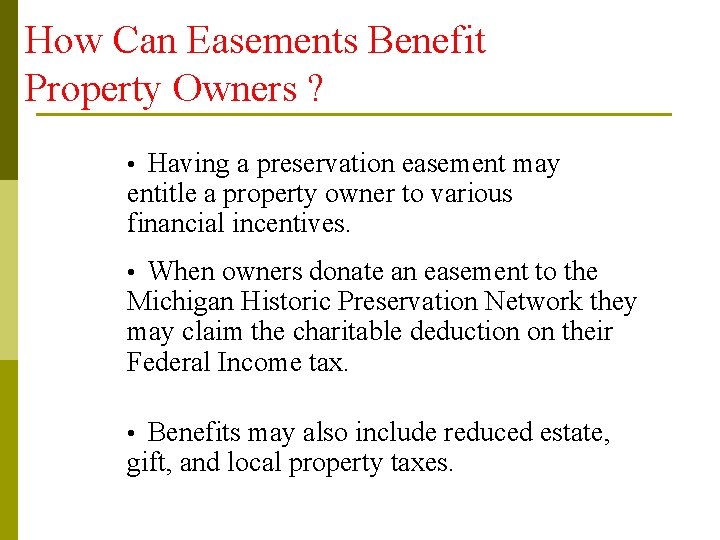 How Can Easements Benefit Property Owners ? • Having a preservation easement may entitle