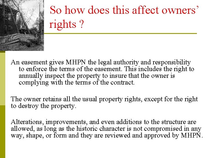 So how does this affect owners’ rights ? An easement gives MHPN the legal