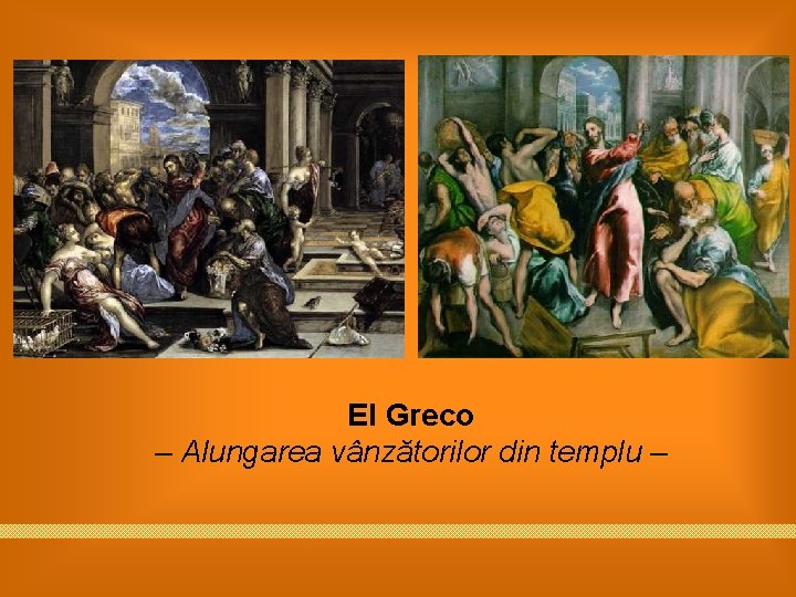 El Greco – Alungarea vânzătorilor din templu – 