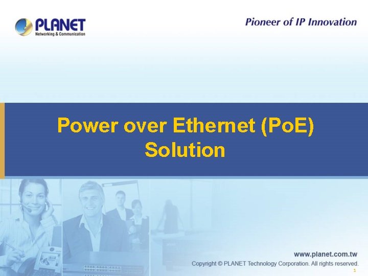 Power over Ethernet (Po. E) Solution 1 