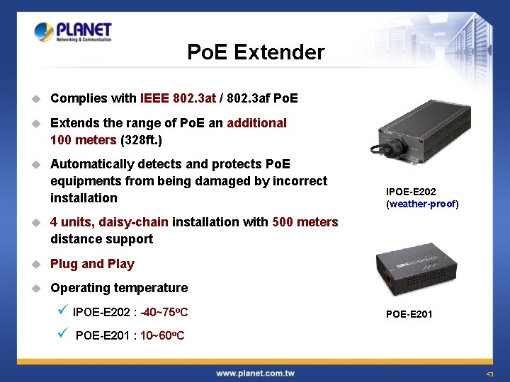 Po. E Extender u Complies with IEEE 802. 3 at / 802. 3 af