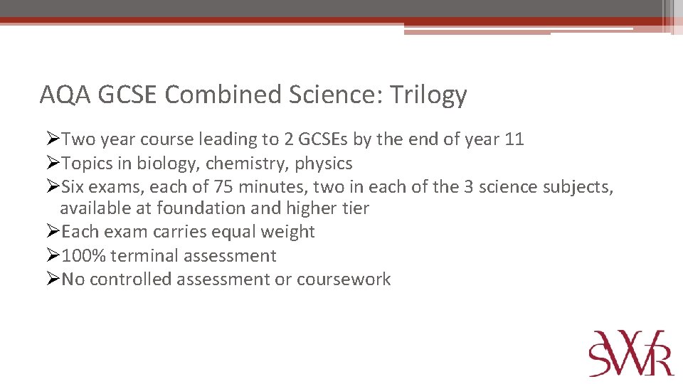 AQA GCSE Combined Science: Trilogy ØTwo year course leading to 2 GCSEs by the
