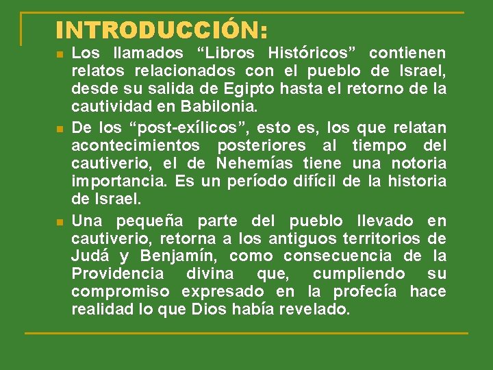 INTRODUCCIÓN: n n n Los llamados “Libros Históricos” contienen relatos relacionados con el pueblo