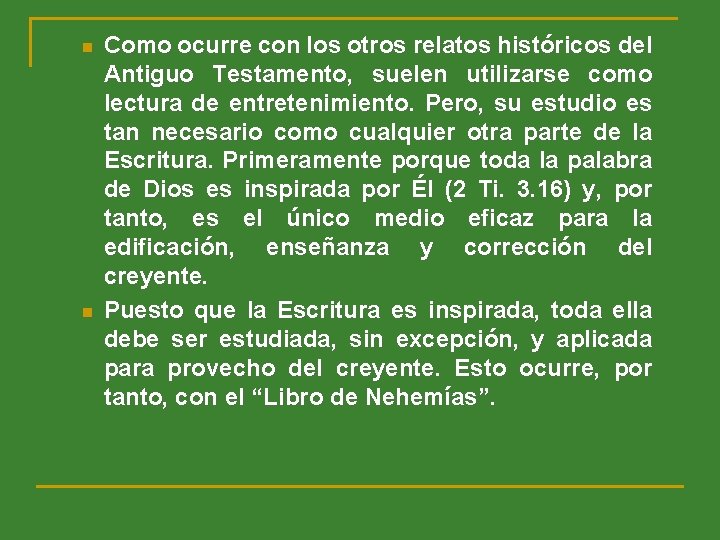 n n Como ocurre con los otros relatos históricos del Antiguo Testamento, suelen utilizarse