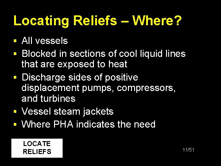 Locating Reliefs – Where? § All vessels § Blocked in sections of cool liquid