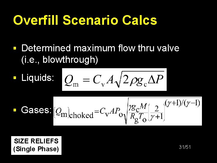 Overfill Scenario Calcs § Determined maximum flow thru valve (i. e. , blowthrough) §