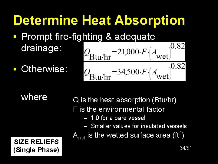 Determine Heat Absorption § Prompt fire-fighting & adequate drainage: § Otherwise: where Q is