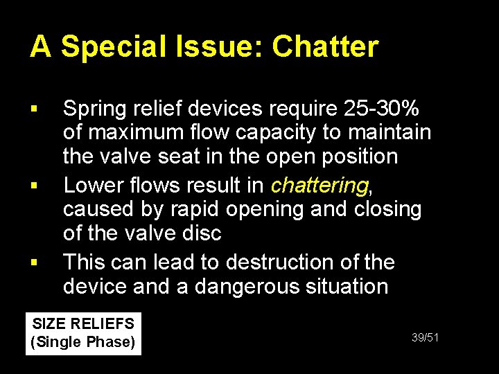 A Special Issue: Chatter § § § Spring relief devices require 25 -30% of