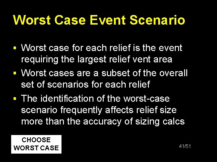 Worst Case Event Scenario § Worst case for each relief is the event requiring