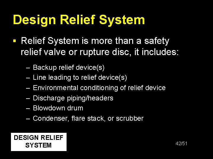 Design Relief System § Relief System is more than a safety relief valve or