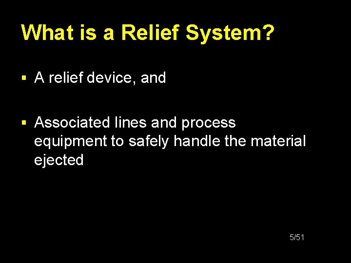What is a Relief System? § A relief device, and § Associated lines and