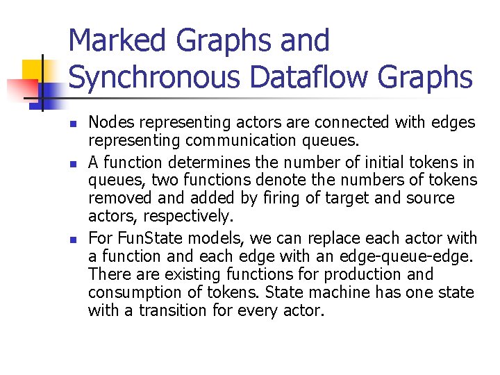 Marked Graphs and Synchronous Dataflow Graphs n n n Nodes representing actors are connected
