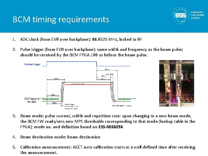 BCM timing requirements 1. ADC clock (from EVR over backplane): 88. 0525 MHz, locked