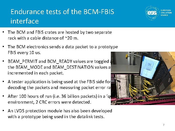 Endurance tests of the BCM-FBIS interface • The BCM and FBIS crates are hosted