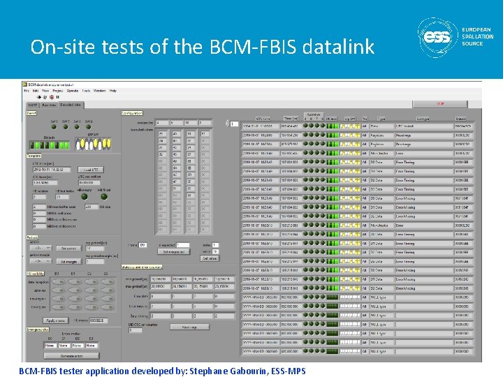 On-site tests of the BCM-FBIS datalink 8 BCM-FBIS tester application developed by: Stephane Gabourin,