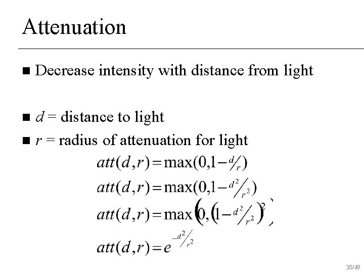 Attenuation n Decrease intensity with distance from light d = distance to light n