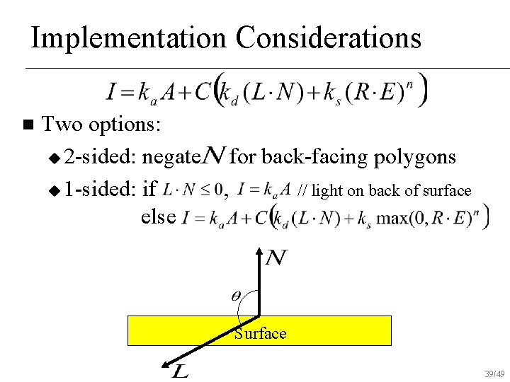 Implementation Considerations n Two options: u 2 -sided: negate u 1 -sided: if else