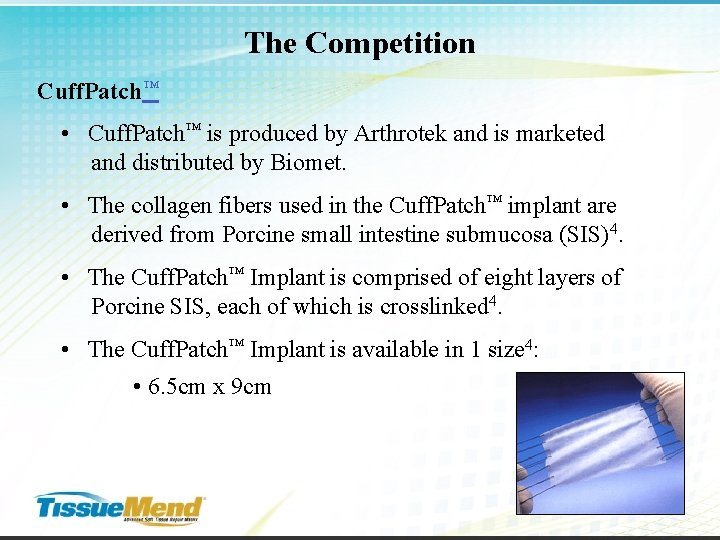 The Competition Cuff. Patch™ • Cuff. Patch™ is produced by Arthrotek and is marketed
