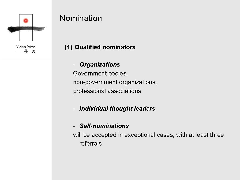 Nomination (1) Qualified nominators - Organizations Government bodies, non-government organizations, professional associations - Individual