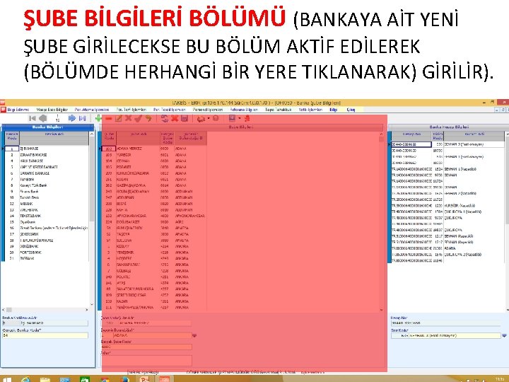 ŞUBE BİLGİLERİ BÖLÜMÜ (BANKAYA AİT YENİ ŞUBE GİRİLECEKSE BU BÖLÜM AKTİF EDİLEREK (BÖLÜMDE HERHANGİ