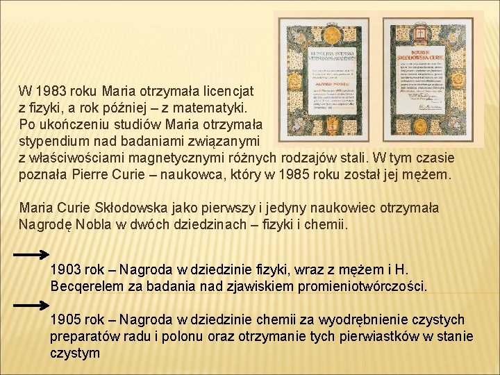 W 1983 roku Maria otrzymała licencjat z fizyki, a rok później – z matematyki.