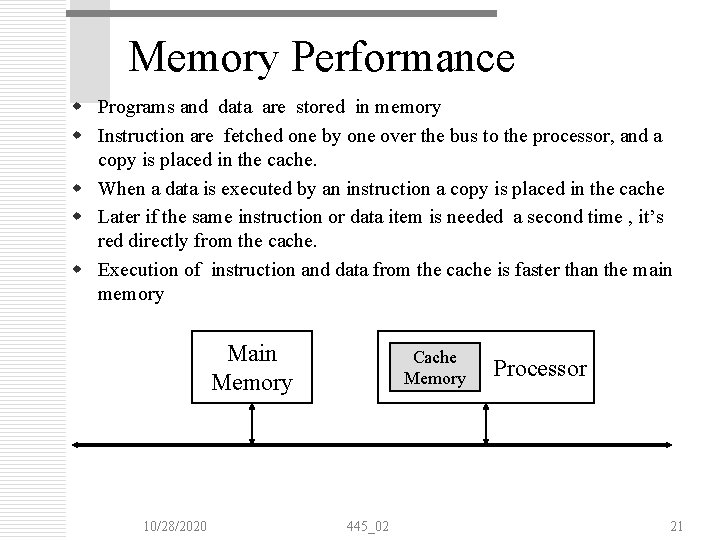 Memory Performance w Programs and data are stored in memory w Instruction are fetched Memory Performance w Programs and data are stored in memory w Instruction are fetched