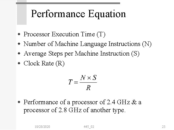Performance Equation w w Processor Execution Time (T) Number of Machine Language Instructions (N) Performance Equation w w Processor Execution Time (T) Number of Machine Language Instructions (N)