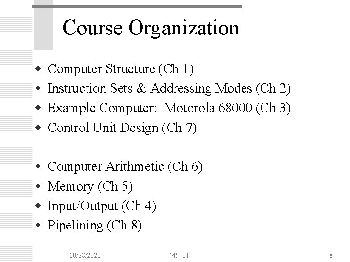 Course Organization w w Computer Structure (Ch 1) Instruction Sets & Addressing Modes (Ch Course Organization w w Computer Structure (Ch 1) Instruction Sets & Addressing Modes (Ch