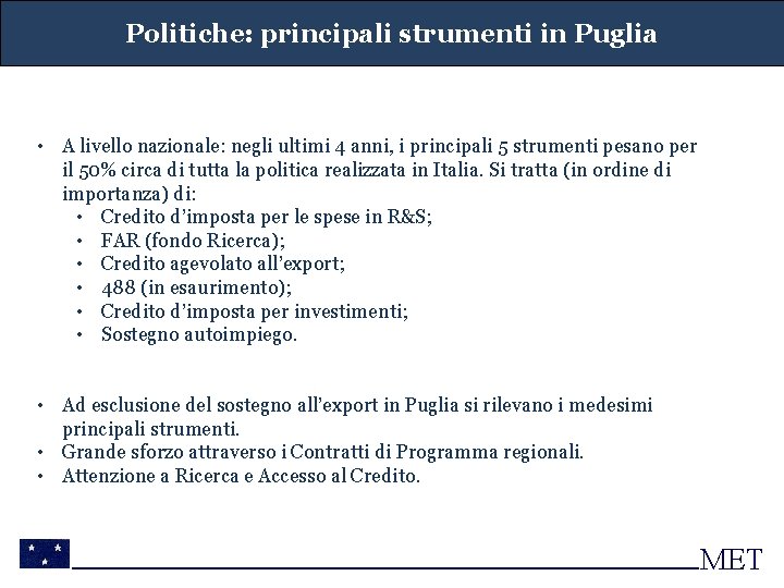 Politiche: principali strumenti in Puglia • A livello nazionale: negli ultimi 4 anni, i