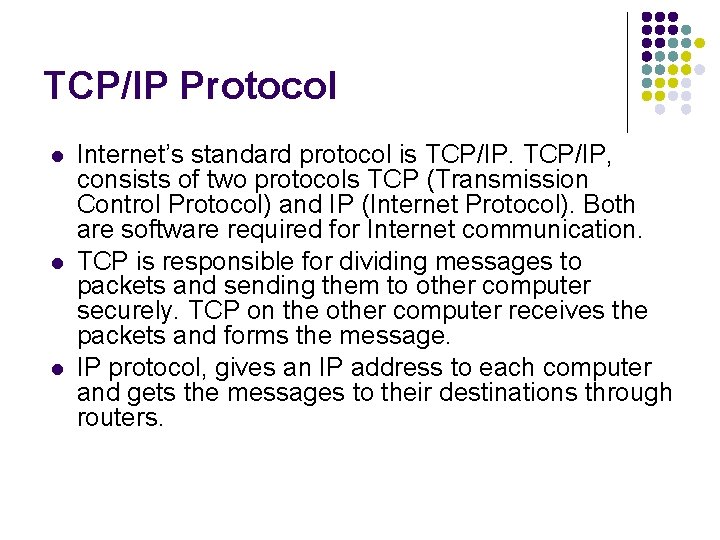 TCP/IP Protocol l 52/64 Internet’s standard protocol is TCP/IP, consists of two protocols TCP