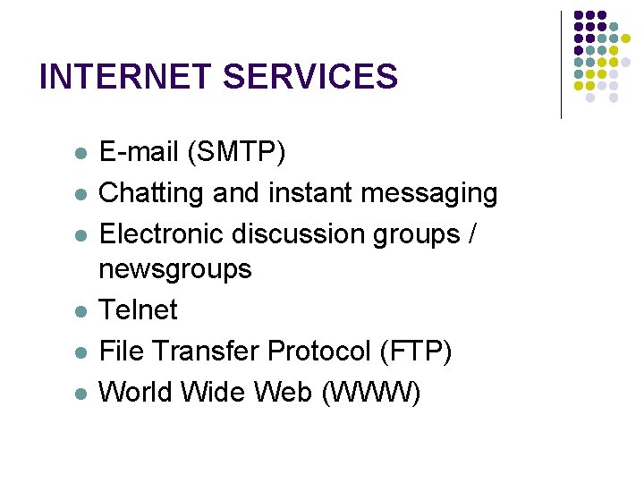 INTERNET SERVICES l l l 53/64 E-mail (SMTP) Chatting and instant messaging Electronic discussion