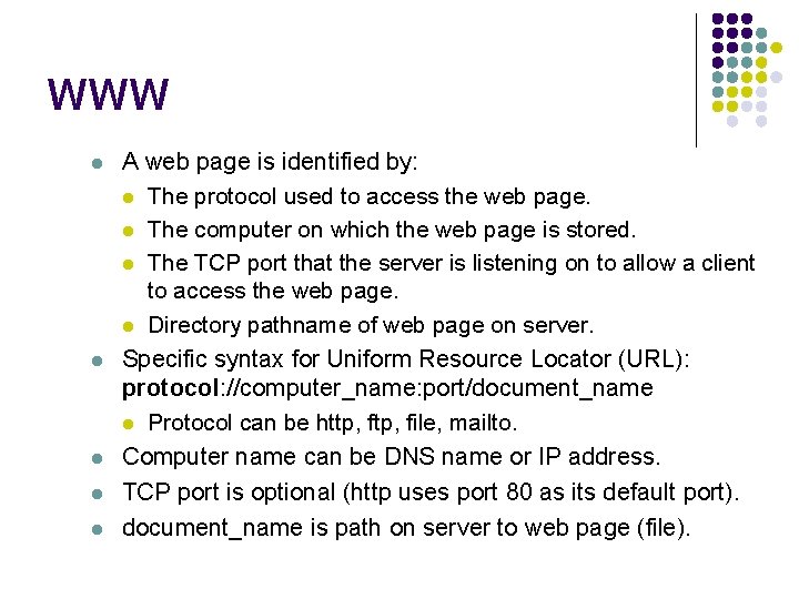 WWW l l l 53/64 A web page is identified by: l The protocol