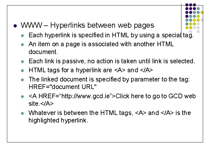 l WWW – Hyperlinks between web pages l l l l Each hyperlink is