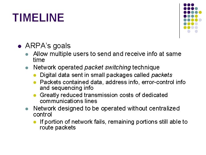 TIMELINE l ARPA’s goals l l l Allow multiple users to send and receive