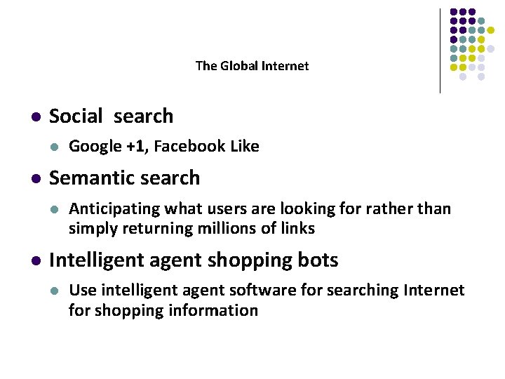 The Global Internet l Social search l l Semantic search l l Google +1,