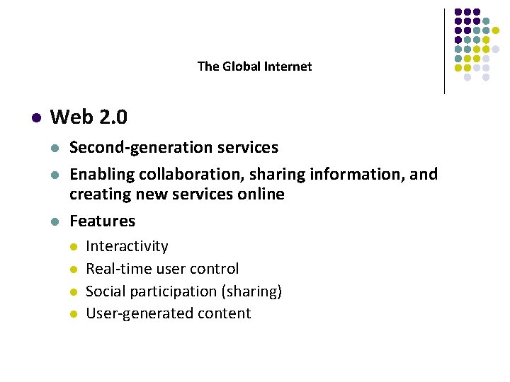 The Global Internet l Web 2. 0 l l l Second-generation services Enabling collaboration,