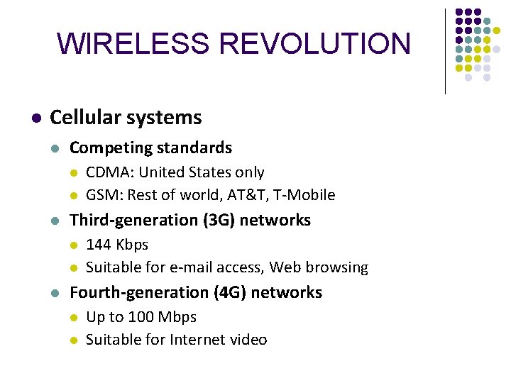 WIRELESS REVOLUTION l Cellular systems l Competing standards l l l Third-generation (3 G)