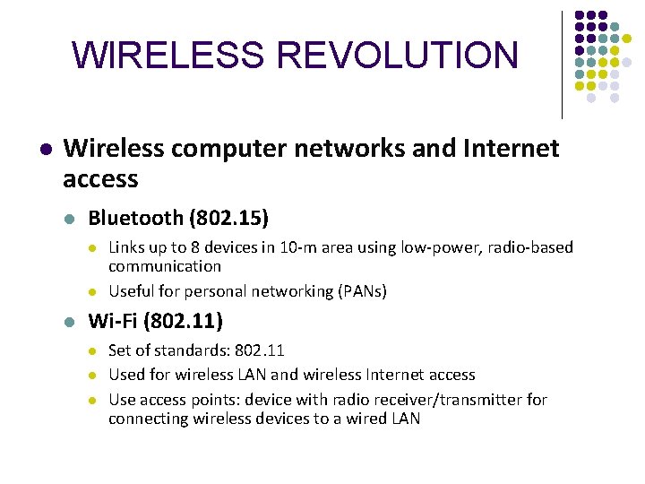 WIRELESS REVOLUTION l Wireless computer networks and Internet access l Bluetooth (802. 15) l