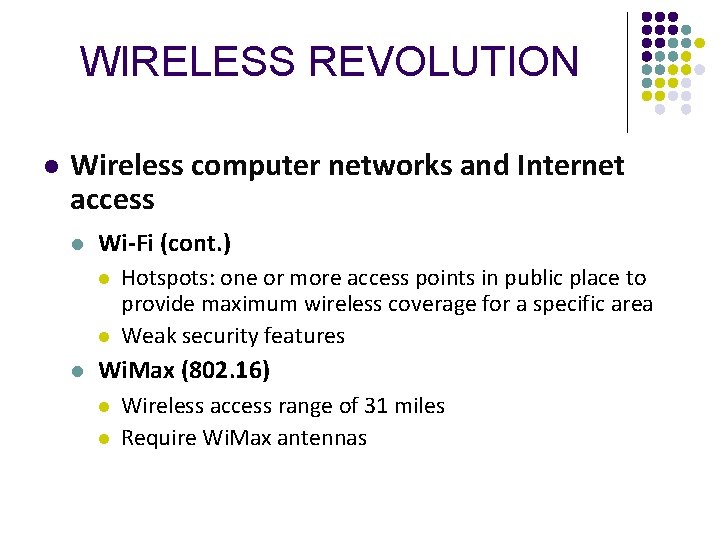 WIRELESS REVOLUTION l Wireless computer networks and Internet access l Wi-Fi (cont. ) l