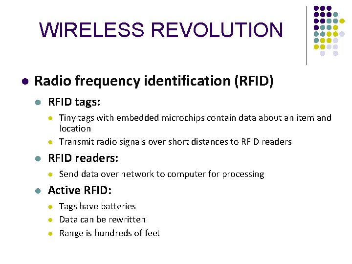 WIRELESS REVOLUTION l Radio frequency identification (RFID) l RFID tags: l l l RFID