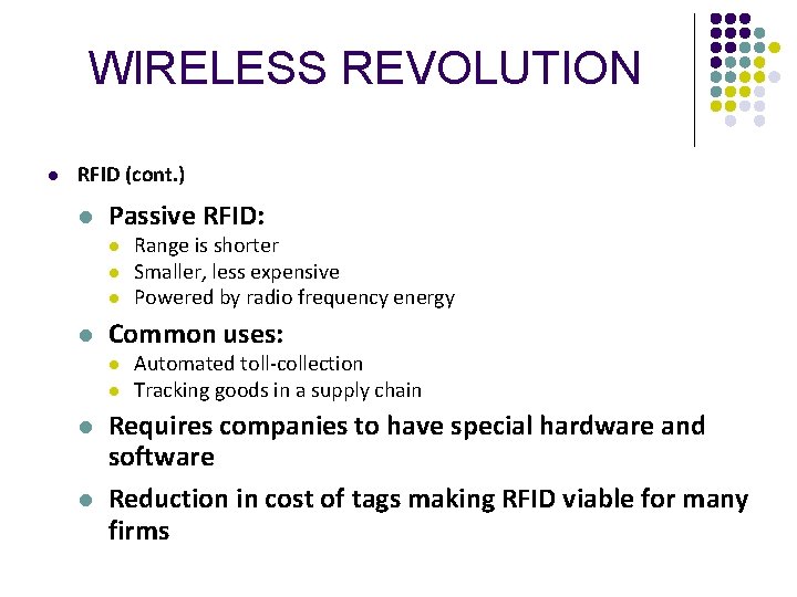 WIRELESS REVOLUTION l RFID (cont. ) l Passive RFID: l l Common uses: l