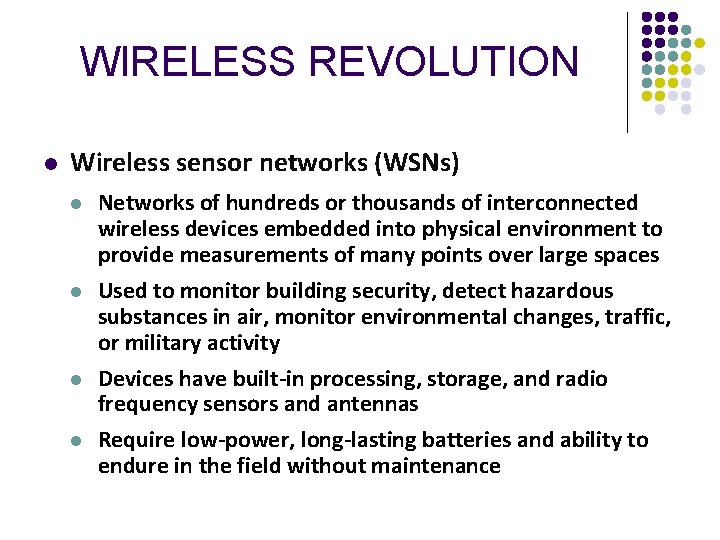 WIRELESS REVOLUTION l Wireless sensor networks (WSNs) l l Networks of hundreds or thousands