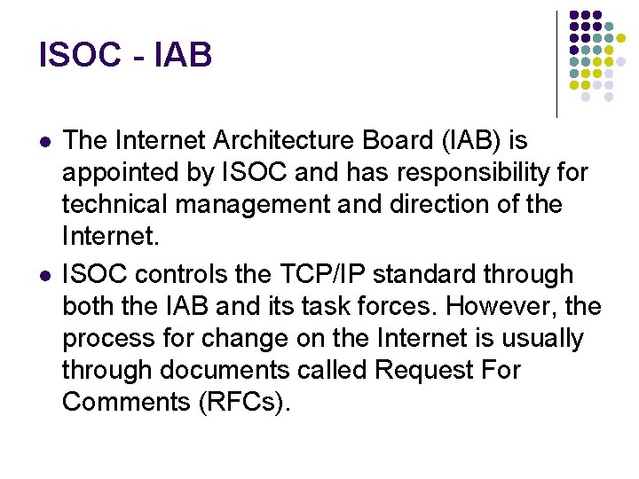 ISOC - IAB l l The Internet Architecture Board (IAB) is appointed by ISOC