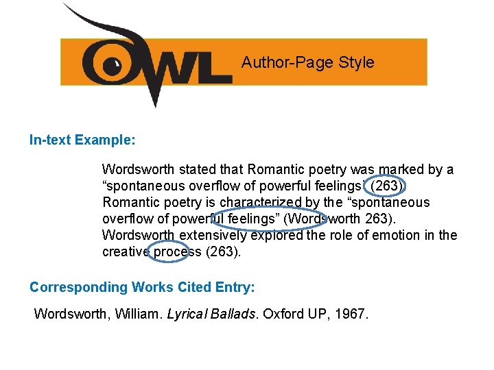 Author-Page Style In-text Example: Wordsworth stated that Romantic poetry was marked by a “spontaneous