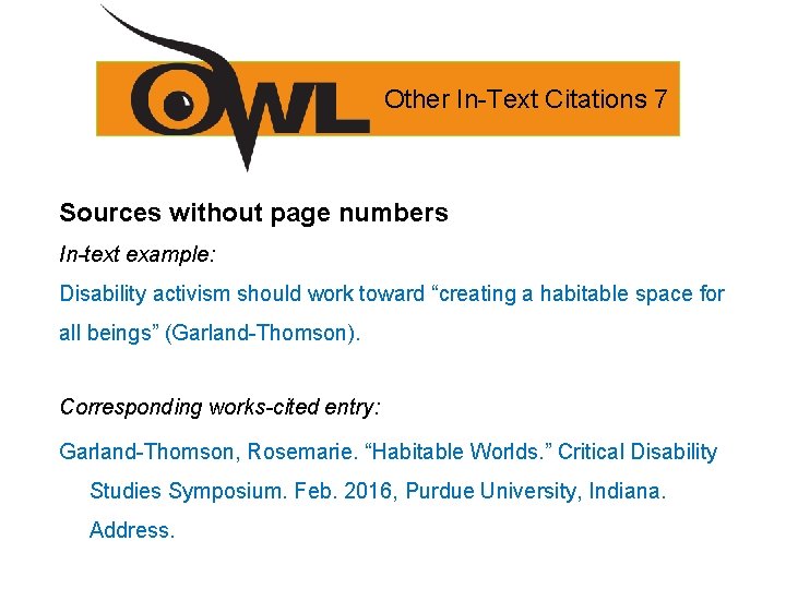 Other In-Text Citations 7 Sources without page numbers In-text example: Disability activism should work