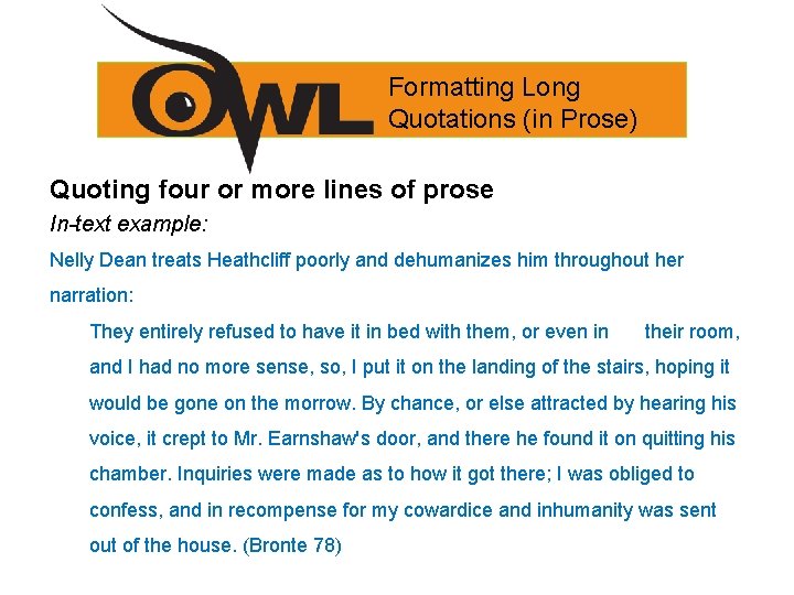 Formatting Long Quotations (in Prose) Quoting four or more lines of prose In-text example: