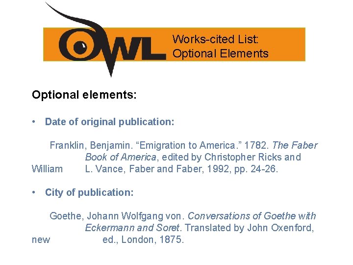 Works-cited List: Optional Elements Optional elements: • Date of original publication: Franklin, Benjamin. “Emigration